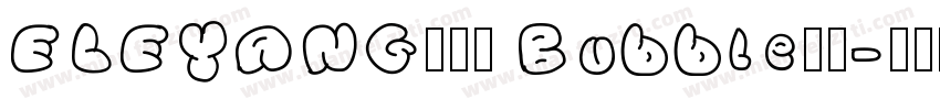 ELEYANG饿了羊 Bubble字体字体转换